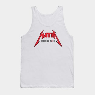 Math nothing else matters Tank Top